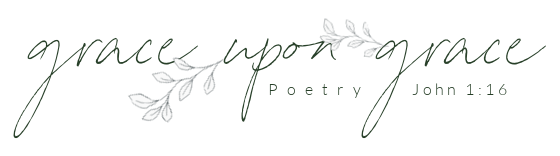 Grace Upon Grace Poetry